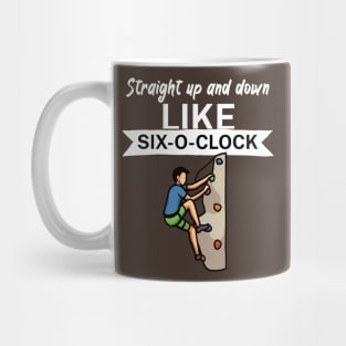 Straight up and down like six o clock Mug